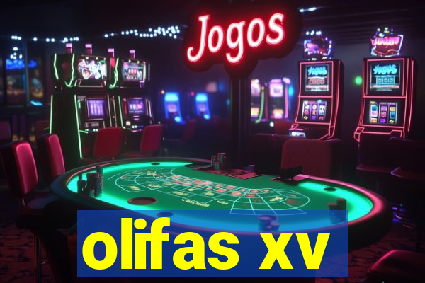 olifas xv